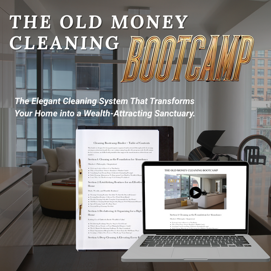 The Old Money Cleaning Bootcamp